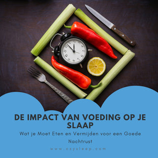 De Impact van Voeding op je Slaap: Wat je Moet Eten en Vermijden voor een Goede Nachtrust - Ozysleep