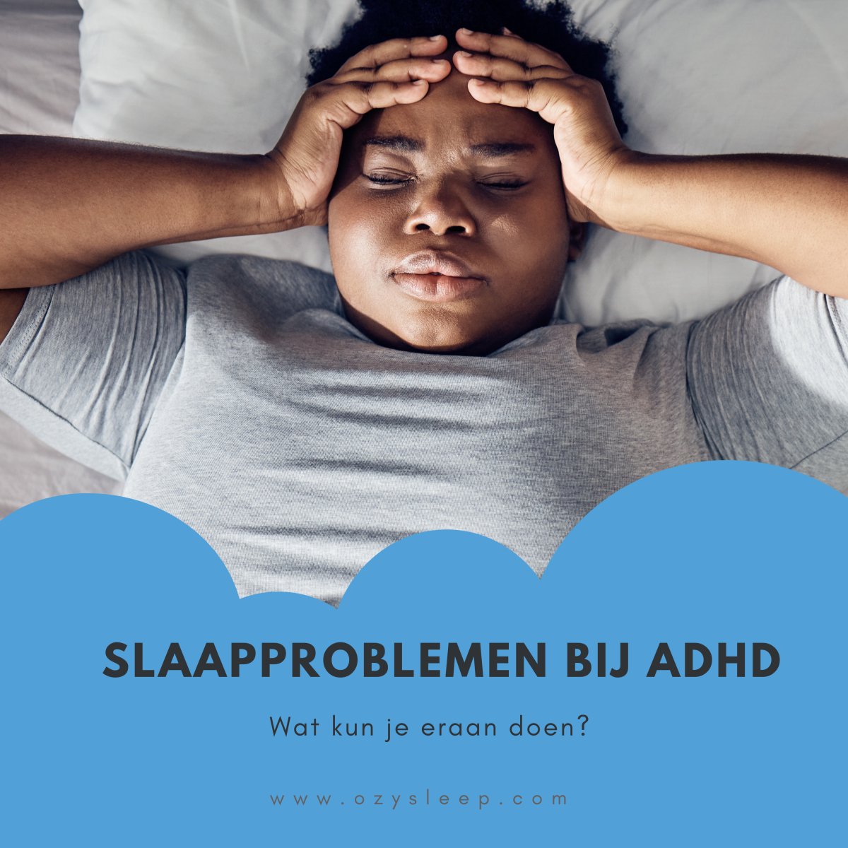 Slaapproblemen bij ADHD: Wat kun je eraan doen? - Ozysleep